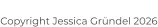 Copyright Jessica Gründel 2026